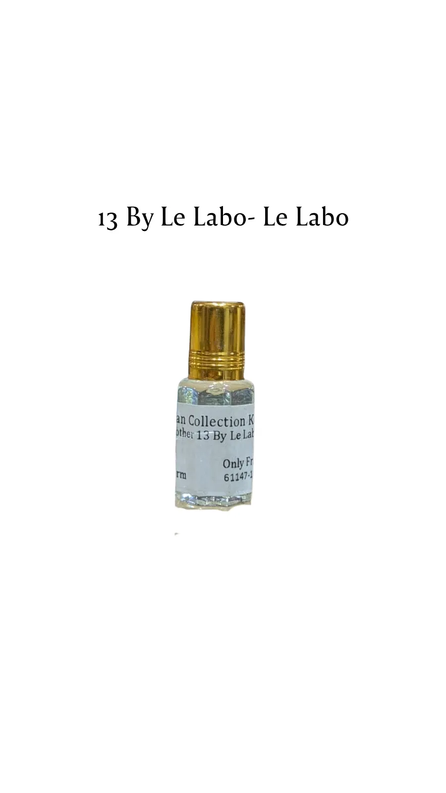 Concemtrated Perfume Oil Attar Another 13 By Le Labo- Le Labo Only-F 6ML