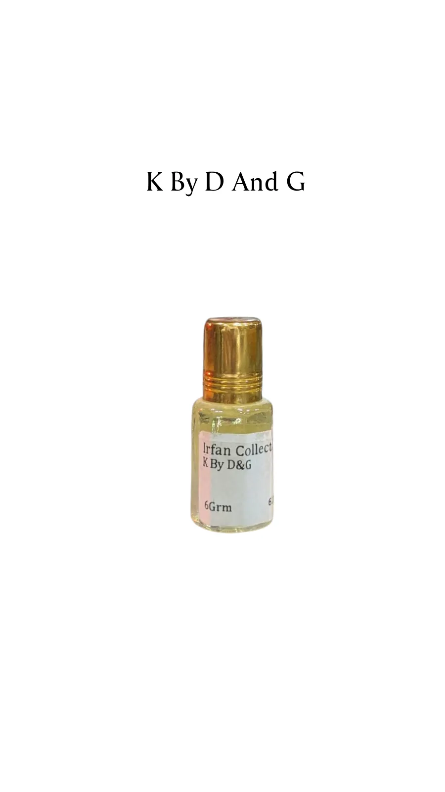 Concentrated Perfume Oil Attar K By D And G French Dolce And Gabbana Expressions 6ML