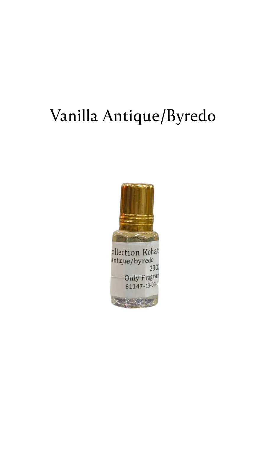 Concentrated Perfume Oil Vanilla Antique/Byredo French Only-F 6ML