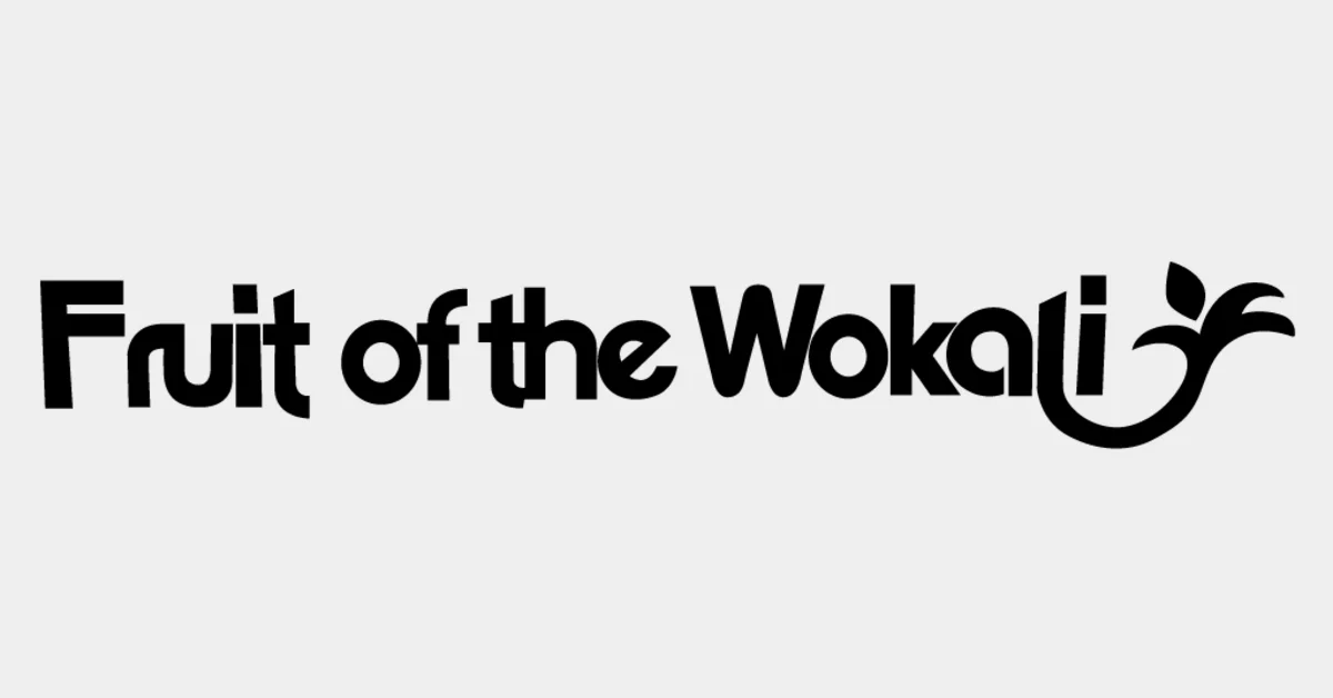 Fruit Of The Wokali